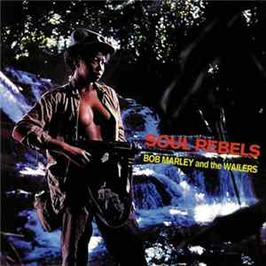 Bob Marley & The Wailers - Soul Rebels Album