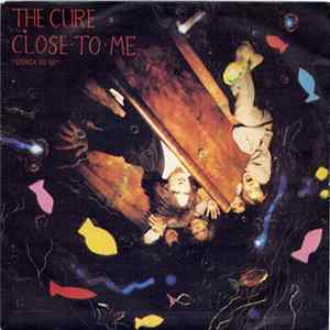 The Cure - Close To Me = Cerca De Mi Album