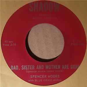 Spencer Moore With Blue Grass Music - Dad, Sister And Mother Are Gone Album