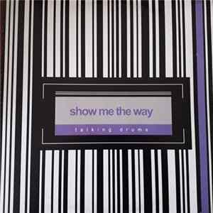 Talking Drums - Show Me The Way Album