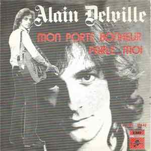 Alain Delville - Mon Porte Bonheur / Parle-Moi Album
