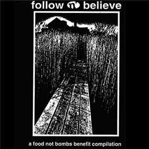 Various - Follow N' Believe (A Food Not Bombs Benefit Compilation) Album