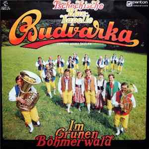 Budvarka Leitung Adolf Školka - Im Grünen Böhmerwald Album