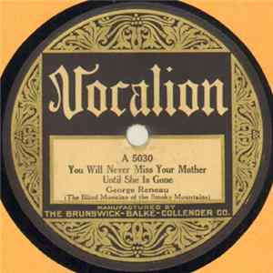 George Reneau - You Will Never Miss Your Mother Until She Is Gone / Life's Railway To Heaven Album