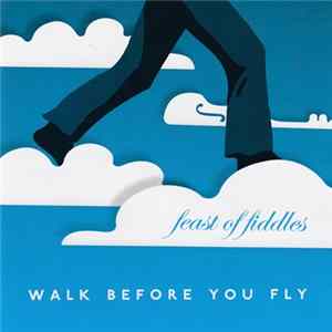 Feast Of Fiddles - Walk Before You Fly Album