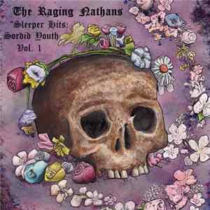 The Raging Nathans - Sleeper Hits: Sordid Youth Vol. 1 Album