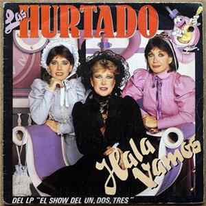 Las Hurtado - Hala Vamos Album