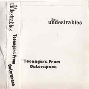 The Undesirables - Teenagers From Outerspace Album