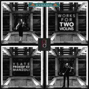 Eugène Ysaÿe, Sergei Prokofiev, Andrea Manzoli, Pimaduo, Matteo Pipa, Maddalena Pippa - Works For Two Violins Album