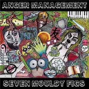Seven Mouldy Figs - Anger Management Album