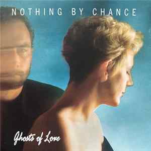 Nothing By Chance - Ghosts Of Love Album