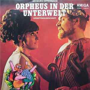 Jacques Offenbach - Orpheus In Der Unterwelt (Operettenquerschnitt) Album