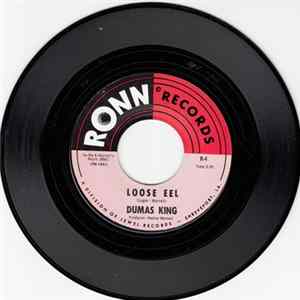 Dumas King - Loose Eel / Wish You'd Come Home Album