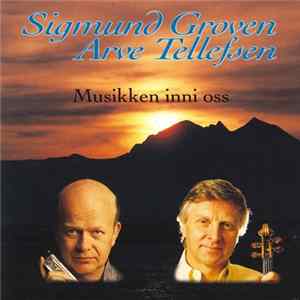 Sigmund Groven / Arve Tellefsen - Musikken Inni Oss Album