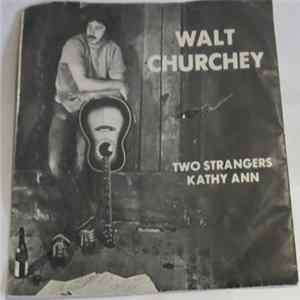 Walt Churchey - Two Strangers Album
