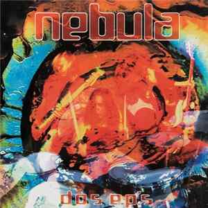 Nebula - Dos E.P.'s Album