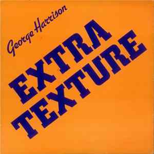 George Harrison - Extra Texture (Read All About It) Album