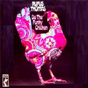 Rufus Thomas - Do The Funky Chicken Album