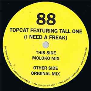 Topcat Featuring Tall One - (I Need A Freak) Album