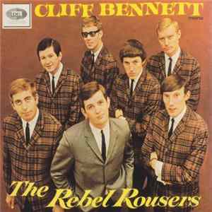 Cliff Bennett & The Rebel Rousers - Cliff Bennett & The Rebel Rousers Album