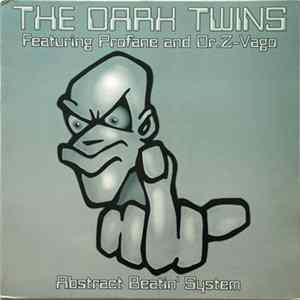 The Dark Twins Featuring Profane And Dr.Z-Vago - Abstract Beatin' System Album