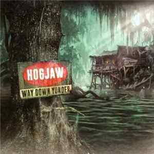 Hogjaw - Way Down Yonder Album