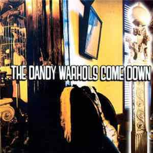 The Dandy Warhols - ...The Dandy Warhols Come Down Album