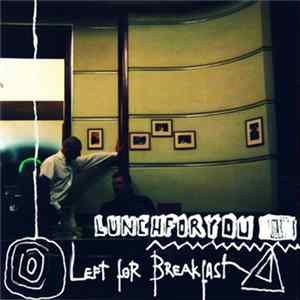 Lunchforyou - Left For Breakfast Album