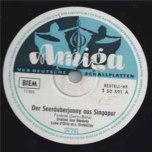 Undine von Medvey, Lubo D'Orio M. S. Orchester - Der Seeräuberjonny aus Singapur / Eine Frau muß treu sein Album