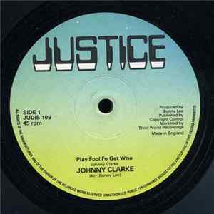 Johnny Clarke - Play Fool Fe Get Wise Album