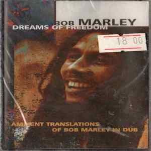Bob Marley - Dreams Of Freedom (Ambient Translations Of Bob Marley In Dub) Album