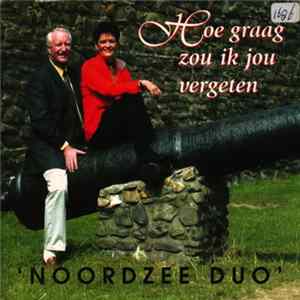 Noordzeeduo - Hoe Graag Zou Ik Jou Vergeten Album