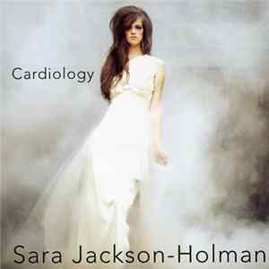 Sara Jackson-Holman - Cardiology Album