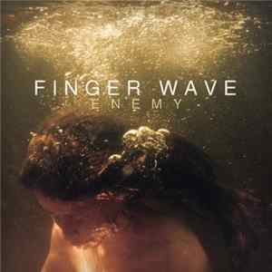 Finger Wave - Enemy Album