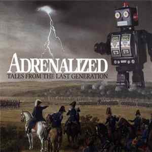 Adrenalized - Tales From The Last Generation Album