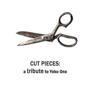 Various - Cut Pieces: A Tribute To Yoko Ono Album