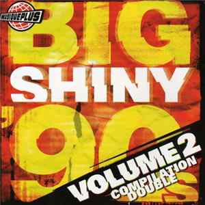 Various - Big Shiny 90's, Volume 2 Album