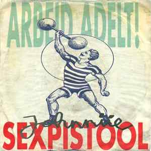 Arbeid Adelt! - Johnniie Sexpistool Album