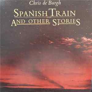 Chris de Burgh - Spanish Train And Other Stories Album