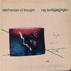 Ray Buttigieg / Cykx - Mechanism Of Thought Album