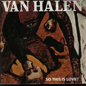Van Halen - So This Is Love? Album