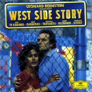 Leonard Bernstein / Kiri Te Kanawa / José Carreras / Tatiana Troyanos / Kurt Ollmann / Marilyn Horne - West Side Story Album