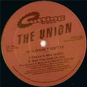 The Union - If U Don't Get It Album