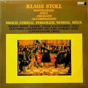Klaus Stoll, Bruch / Corelli / Pergolesi / Vanhal / Böck - Kontrabass - Solo / -Obligato / Accompagnato Album