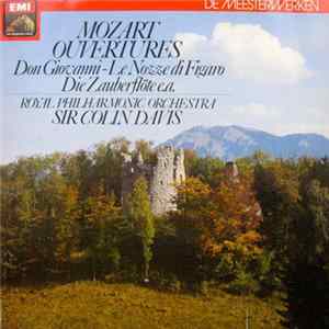 Mozart / Royal Philharmonic Orchestra / Sir Colin Davis - Ouvertures: Don Giovanni - Le Nozze Di Figaro - Die Zauberflöte E.a. Album
