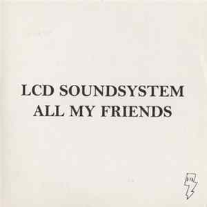 LCD Soundsystem - All My Friends Album