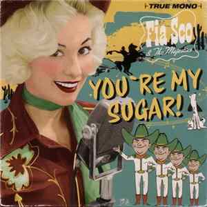 Fia Sco & The Majestics - You`re My Sugar! Album