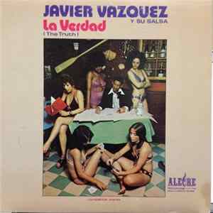 Javier Vazquez Y Su Salsa - La Verdad (The Truth) Album