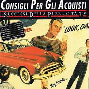 Various - Consigli Per Gli Acquisti - I Successi Della Pubblicità Tv Album