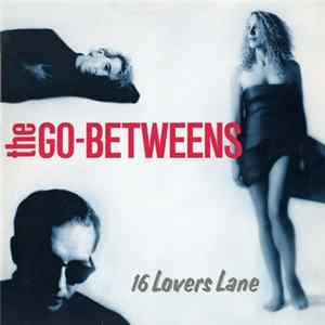 The Go-Betweens - 16 Lovers Lane Album